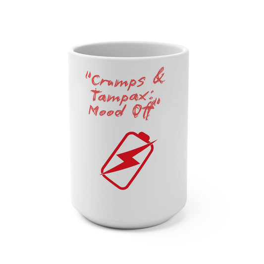 Cramps & Tampax: Mood Off funny Mug 15oz