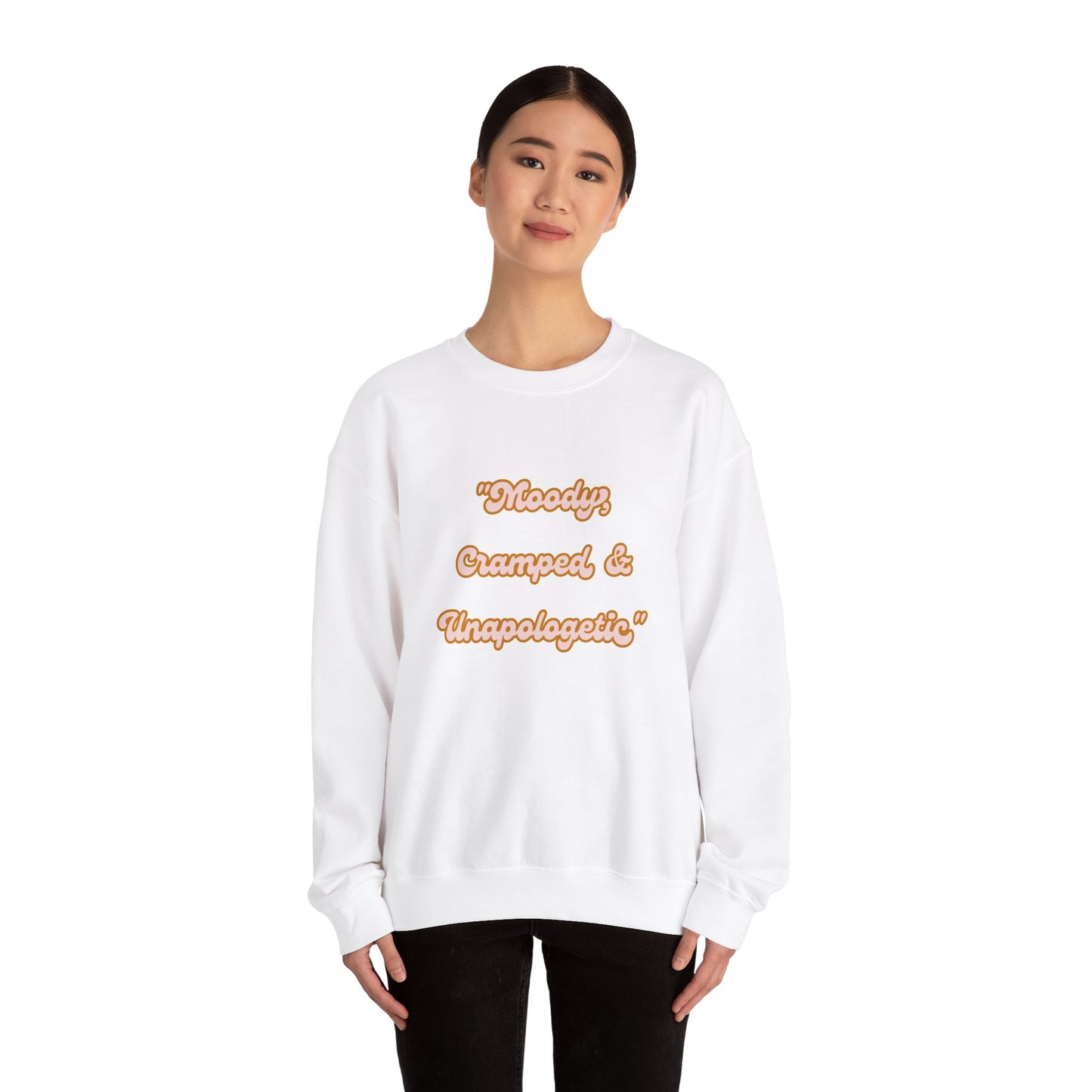 Moody, Cramped & Unapologetic Crewneck Sweatshirt